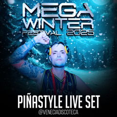 PIÑASTYLE @ MEGA WINTER FESTIVAL DISCOTECA VENECIA.mp3