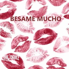 The Deuce - Besame Mucho (Extended)