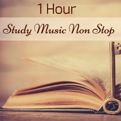 Focus, Study Music Non Stop (60 Minutes Relaxing Piano Music Instrumentals for Concentration & Study)