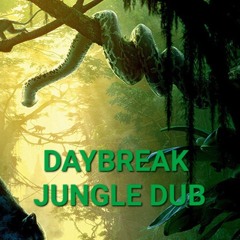 DAYBREAK - Jungle DUB