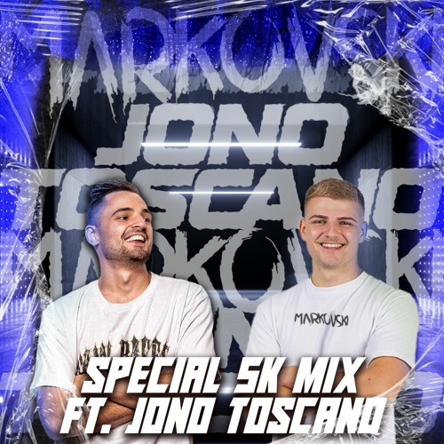 SPECIAL 5K MIX FT. JONO TOSCANO