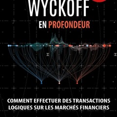 PDF read online La M?thodologie Wyckoff en Profondeur: Comment effectuer des transactions logiqu