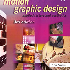 [Download] EPUB 📦 Motion Graphic Design, Third Edition: Applied History and Aestheti