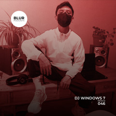 Blur Podcasts 046 - DJ Windows 7 (Mexico)