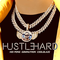 Hoipong X GBMNutron X CoolBlaze - Hustle Hard