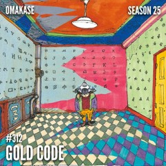 OMAKASE 312, GOLD CODE
