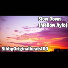 Slow Down (Mellow Aylo)