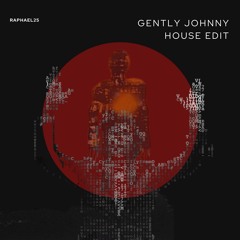 Gently Johnny - House Edit
