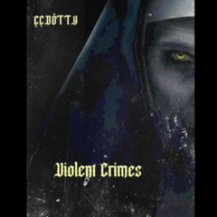 Violent Crimes - ççdötty