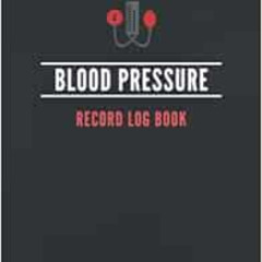 download EBOOK 📒 Blood Pressure Record Log Book: Daily Health Monitor & Tracking Num