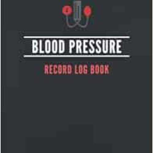 download EBOOK 📒 Blood Pressure Record Log Book: Daily Health Monitor & Tracking Num