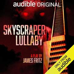 [ACCESS] PDF 📑 Skyscraper Lullaby by  James Fritz,Stephanie Hsu,Celia Keenan-Bolger,