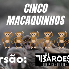 Xuxa - Cinco Macaquinhos (Versão: Barões da Pisadinha) (Remix)
