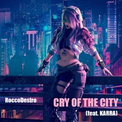 Cry Of The City (feat. KARRA)