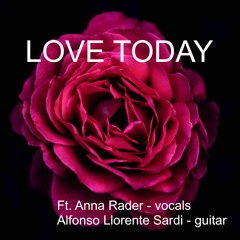 Love Today (ft. Anna Rader - vocals, Alfonso Llorente Sardi - acoustic guitar)