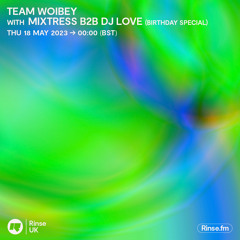 Team Woibey with Mixtress & DJ Love - 18 May 2023
