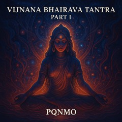 Vijnana Bhairava Tantra Part I