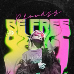 RHOWDZZ - Be Free (Radio Edit)