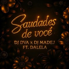 DJ Madej x DJ Dva x Dalela - Saudades de você [2025]