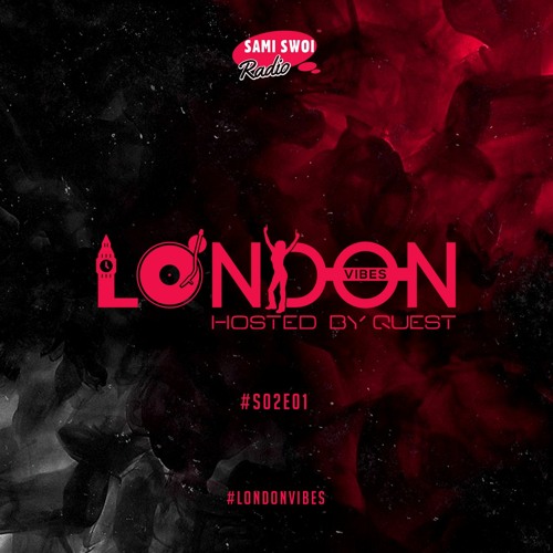 London Vibes - Hosted By Quest / S02E01