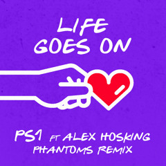 Life Goes On (Phantoms Remix) [feat. Alex Hosking]