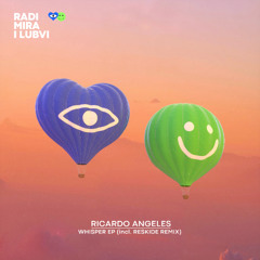 Ricardo Angeles - Whisper (Reskide Remix) [Premiere]