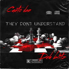 they dont understand (feat. deh blitz)