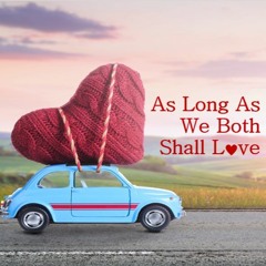 Trailer - As Long As We Both Shall Love