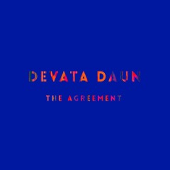 PREMIERE: devata daun - the agreement