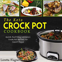 [Download] PDF 📂 The Keto Crock Pot Cookbook: Quick and Easy Ketogenic Crock Pot Rec