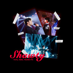 SHAWTY - Fuyu, Young Fy$, Hoki