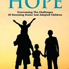 READ EPUB KINDLE PDF EBOOK Reclaiming Hope: Overcoming the Challenges of Parenting Foster and Adopte