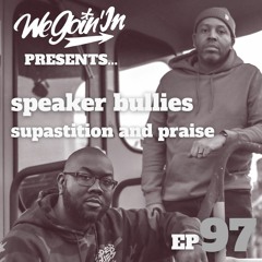 Episode 97 - The Speaker Bullies Interview