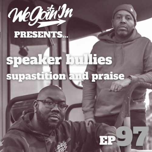 Episode 97 - The Speaker Bullies Interview