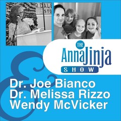 The Anna Jinja Show: Dr. Joe Bianco, Dr. Melissa Rizzo, Wendy McVicker