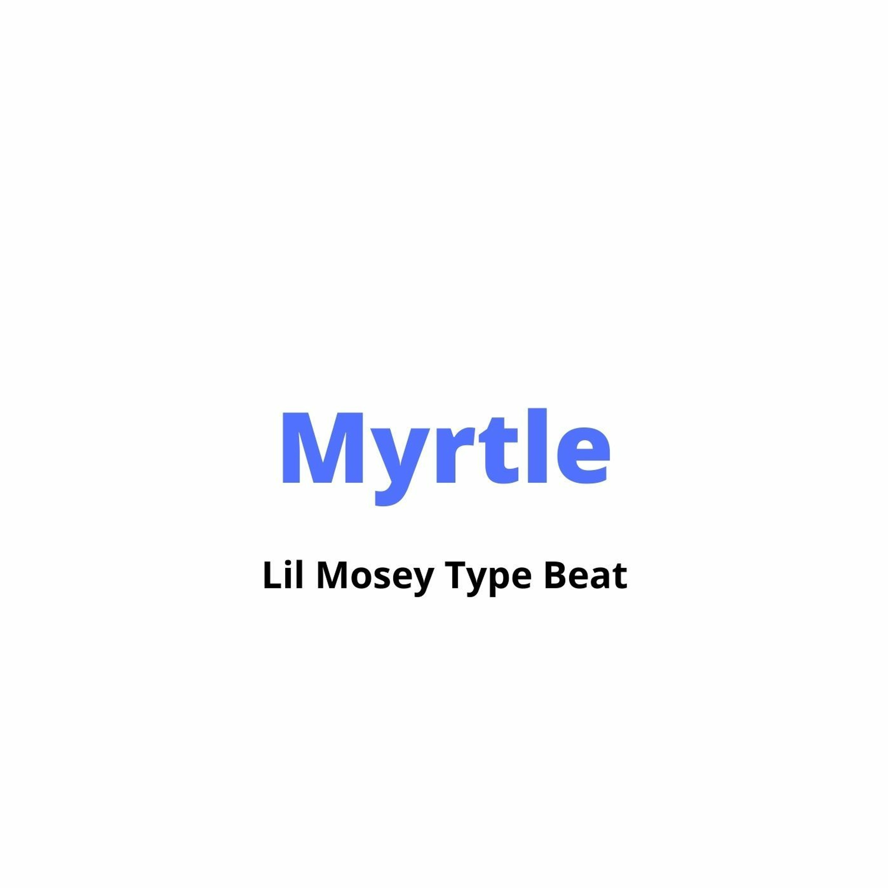 Lil Mosey Type Beat - "Myrtle" | Melodic Type Beat episode artwork