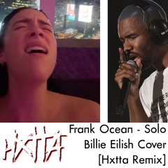 Billie Eilish singing Frank Ocean Solo [HXTTA HOUSE DONK REMIX]