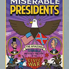 ACCESS PDF ✔️ Two Miserable Presidents: Everything Your Schoolbooks Didn't Tell You A