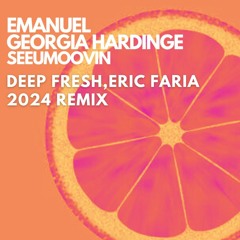 Emanuel,Georgia Hardinge-See U Moovin (Deep Fresh & Eric Faria Remix 2024)