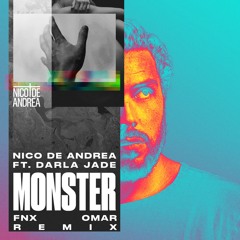 Nico De Andrea - Monster (FNX OMAR Remix)