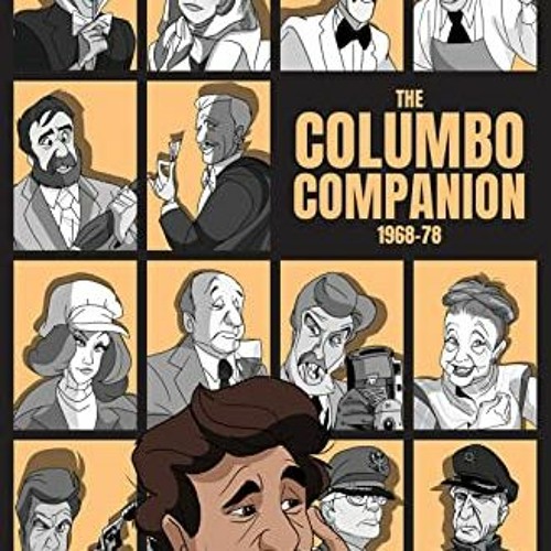 GET EPUB 🖊️ The Columbo Companion, 1968-78: Investigating Every Detail of All 45 'Cl
