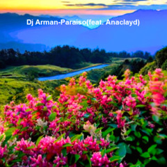 Dj Arman-Paraiso(feat. Anaclayd)
