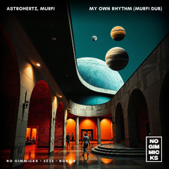 AstroHertz, MURFI - My Own Rhythm (MURFI Dub)