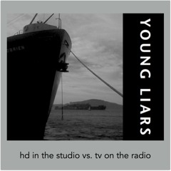 "Young Liars" (orig. TV on the Radio)- recorded July 2011 in Campbell River BC
