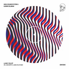 High Soundsystem & Karim Soliman - Luvin' You (Ben Murphy Remix)