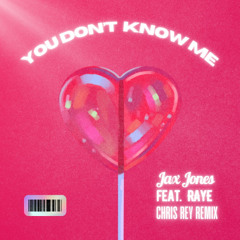 You Don't Know Me - Jax Jones & RAYE (CHRIS REY REMIX)
