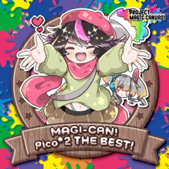 MAGI-CAN! Pico*2 THE BEST! *Album Demo*