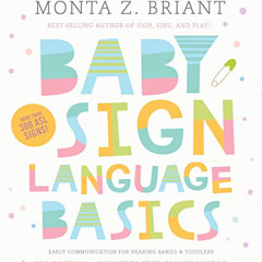 GET KINDLE ✉️ Baby Sign Language Basics: Early Communication for Hearing Babies and T