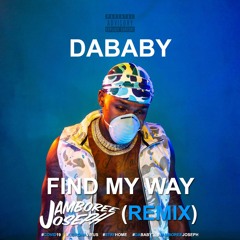 DaBaby, Jamboree Joseph - Find My Way [2020 EDM REMIX]