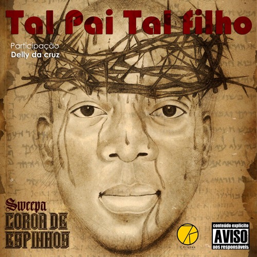 SWEEPA -  TAL PAI TAL FILHO Feat. Delly da Cruz